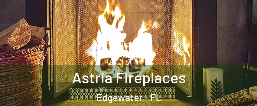  Astria Fireplaces Edgewater - FL