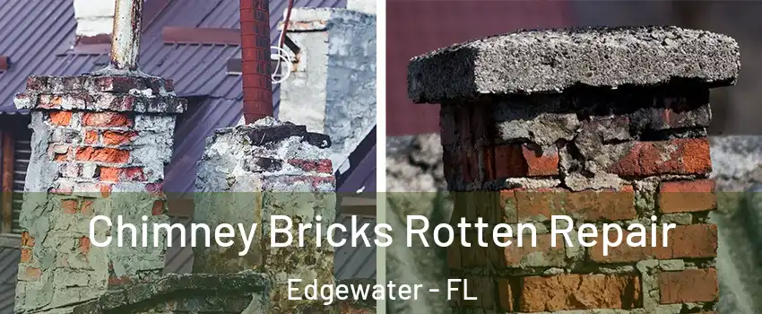  Chimney Bricks Rotten Repair Edgewater - FL