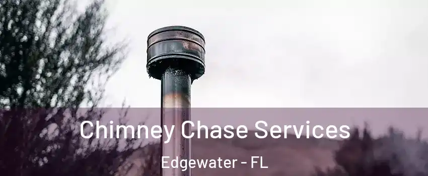  Chimney Chase Services Edgewater - FL