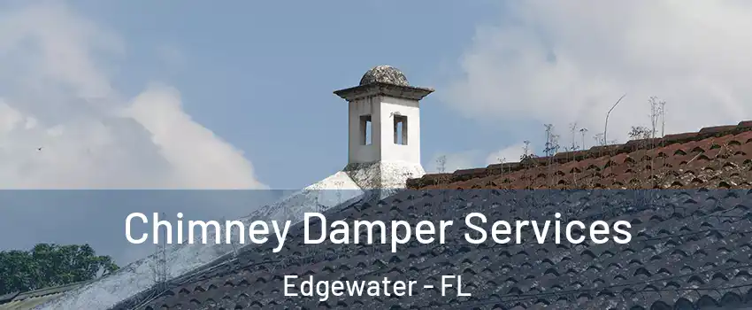  Chimney Damper Services Edgewater - FL