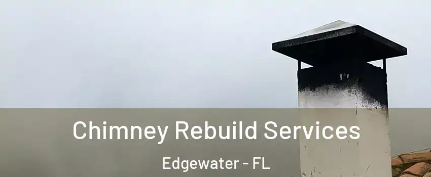  Chimney Rebuild Services Edgewater - FL