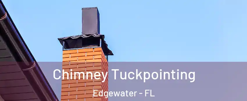 Chimney Tuckpointing Edgewater - FL