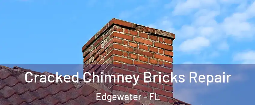  Cracked Chimney Bricks Repair Edgewater - FL