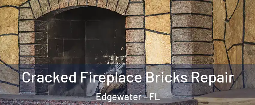  Cracked Fireplace Bricks Repair Edgewater - FL