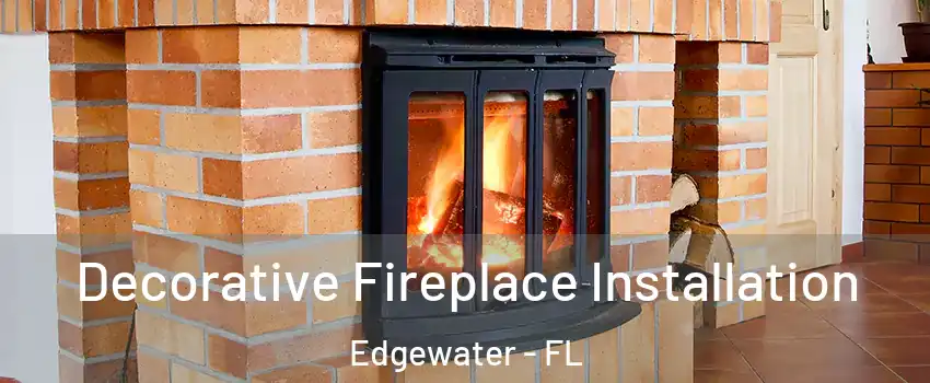  Decorative Fireplace Installation Edgewater - FL