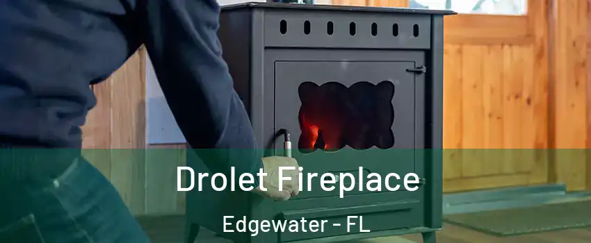  Drolet Fireplace Edgewater - FL