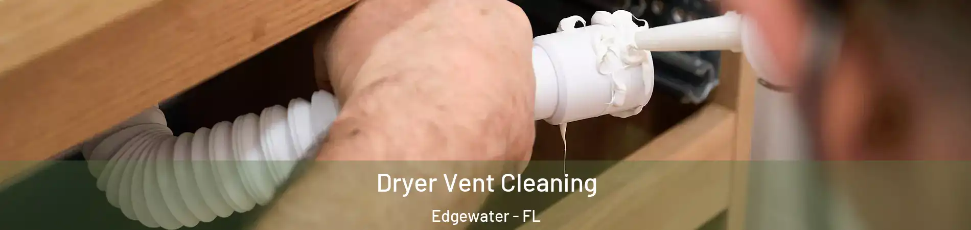  Dryer Vent Cleaning Edgewater - FL