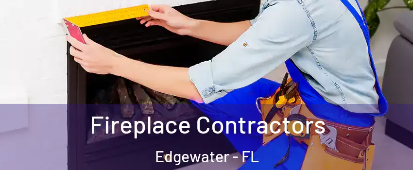  Fireplace Contractors Edgewater - FL