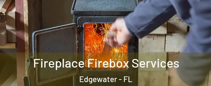  Fireplace Firebox Services Edgewater - FL