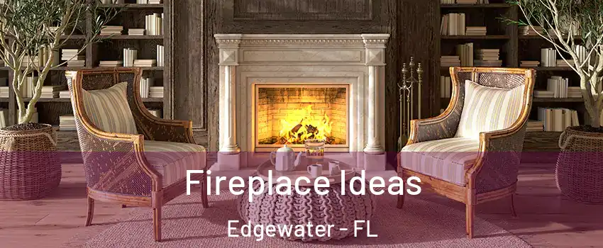  Fireplace Ideas Edgewater - FL