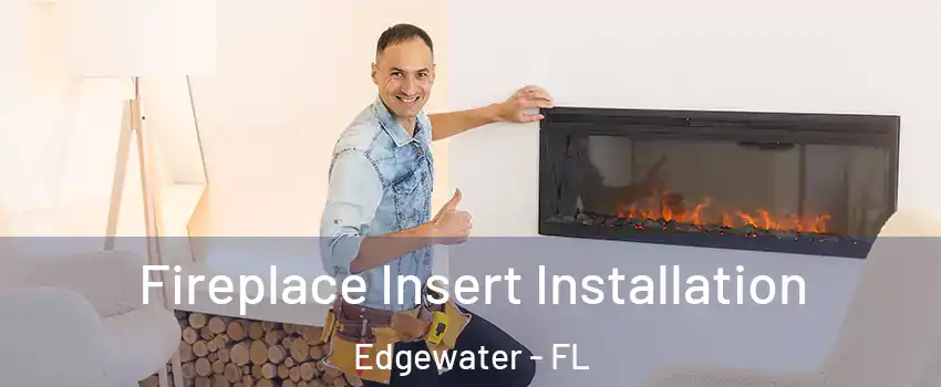  Fireplace Insert Installation Edgewater - FL