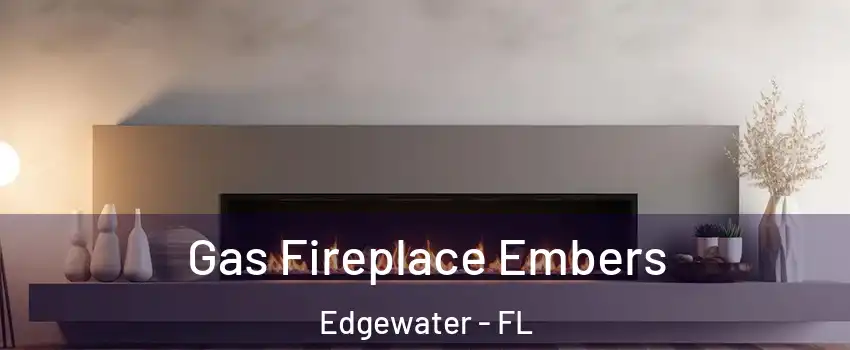  Gas Fireplace Embers Edgewater - FL