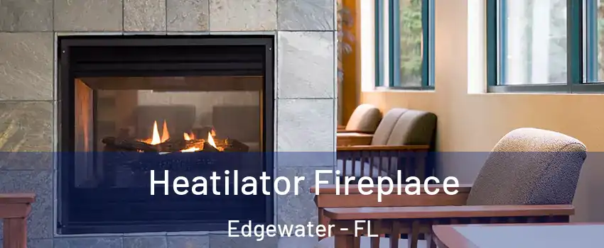  Heatilator Fireplace Edgewater - FL