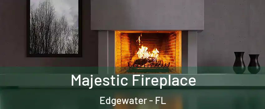  Majestic Fireplace Edgewater - FL