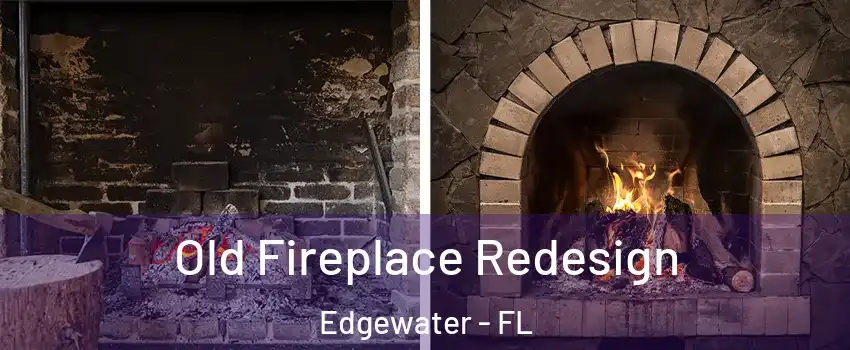  Old Fireplace Redesign Edgewater - FL
