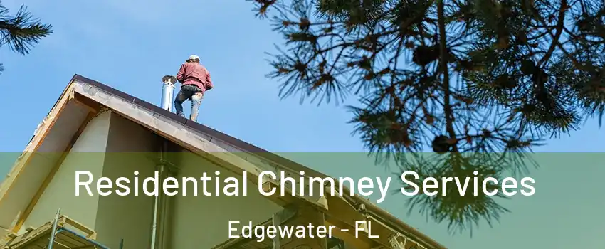  Residential Chimney Services Edgewater - FL