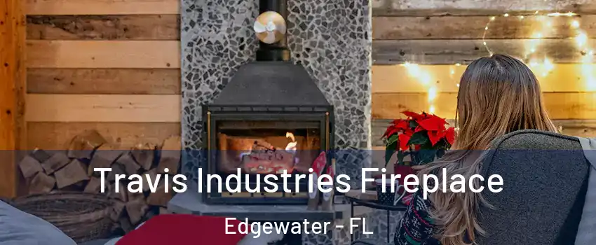  Travis Industries Fireplace Edgewater - FL