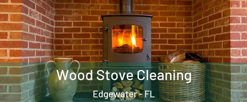  Wood Stove Cleaning Edgewater - FL